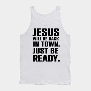 Jesus Is Coming Back To Town Christian Humor Gift Tank Top